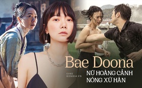 "Nữ hoàng cảnh nóng" Bae Doona: Siêu sao đẳng cấp Hollywood không ngại đóng vai phụ, chuyên trị phim 18+ nhưng không "tục"
