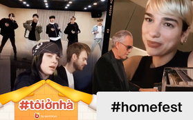 #HomeFest tưng bừng: BTS diễn trong phòng tập, Billie Eilish ôm cún cưng đàn hát, Dua Lipa rủ cả "hội chị em" và màn trình diễn cảm động của danh ca khiếm thị