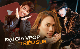 13 nghệ sĩ Vpop sở hữu kênh YouTube đạt trên 1 triệu subscribe: Sơn Tùng M-TP nắm chắc số 1, K-ICM quyết liệt bám đuổi còn Mỹ Tâm mãi mãi là một bí ẩn?