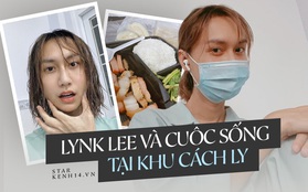 Lynk Lee kể chi tiết về 14 ngày tại khu cách ly: Như đi nghỉ dưỡng, không đáng sợ như nhiều người vẫn tưởng!