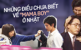 Câu chuyện người đàn ông 30 tuổi cùng mẹ tìm "gái bán hoa" và khái niệm "mama boy" khiến phụ nữ Nhật ám ảnh khi nghĩ đến chuyện kết hôn