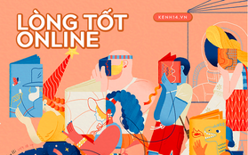 Lòng tốt online, đã cho đi sao còn tính toán?