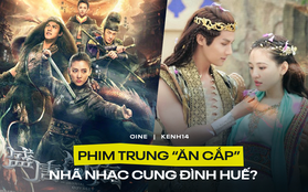 Phim cổ trang Trung Quốc "Thịnh Đường Huyễn Dạ" bị tố "ăn cắp" Nhã Nhạc Cung Đình Huế của Việt Nam