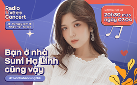 Ở nhà không sao mà vì Suni Hạ Linh đây rồi, 8h30 tối bật Radio Live Concert cùng nhau hát hò thì dịch nào rồi cũng sẽ qua!