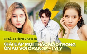 Châu Đăng Khoa chính thức lên tiếng: "Orange và LyLy viện cớ không gặp mặt trực tiếp mà trao đổi qua mạng xã hội, hành vi này là vi phạm hợp đồng”