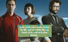 Netizen Việt tranh cãi về phim top 1 trending Netflix - Money Heist vì chuyện cướp nhà băng lê thê gây ức chế hơn cả "Đời Cô Lựu"?