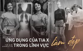 Triệt lông, thử giày, đánh giá "vẻ đẹp bên trong" của người phụ nữ... bằng tia X và những hậu quả đầy ám ảnh trong lĩnh vực làm đẹp này