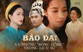 Những "bóng hồng" trong cuộc đời Bảo Đại: Nam Phương Hoàng hậu của Hoà Minzy khổ từ MV đến ngoài đời, trong lịch sử "Hân Tuesday" không phải là "trùm cuối"