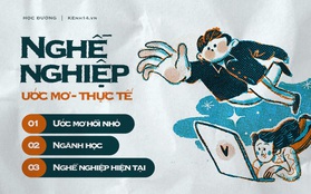 Thử thách nghề nghiệp gây bão mạng: Ước mơ hồi nhỏ, ngành học và nghề hiện tại của bạn có giống nhau?