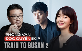 Phỏng vấn ekip Train to Busan 2: "Nhịp phim lẫn khoái cảm ở Peninsula sẽ nhân đôi phần đầu!"