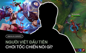 Độc quyền: Phỏng vấn game thủ sở hữu "nhân phẩm siêu cấp", người Việt đầu tiên được chơi LMHT Tốc Chiến