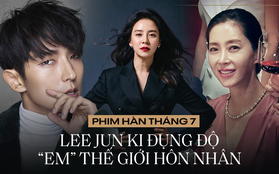 Truyền hình Hàn tháng 7: “Tứ ca” Lee Jun Ki tái xuất có “xi nhê” với bom tấn kế nhiệm Thế Giới Hôn Nhân?