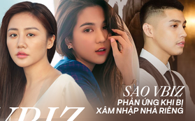 Sao Vbiz phản ứng khi bị xâm phạm nhà riêng: Ngọc Trinh - Noo cực gắt, Văn Mai Hương được cả showbiz bảo vệ