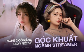 Nghe 2 nữ streamer sexy Hảo Thỏ, Trang Banana nói về những góc khuất chuyện nghề livestream