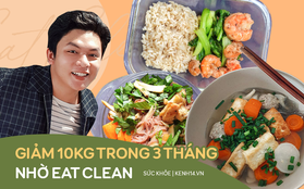 Tạm biệt "bé mỡ" 10kg chỉ sau 3 tháng, chàng trai Gia Lai duy trì Eat Clean hướng đến lối sống lành mạnh