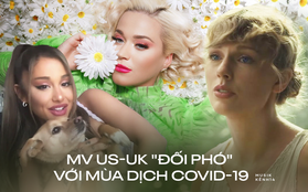 Cách làm MV mùa dịch của sao US-UK: Katy Perry ra vườn hoa chơi, Ariana Grande quay Vlog, riêng Taylor Swift vẫn "lên rừng xuống biển"