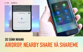 So sánh nhanh tính năng chia sẻ dữ liệu trên Android, iOS và MIUI, Nearby Share vượt mặt AirDrop?