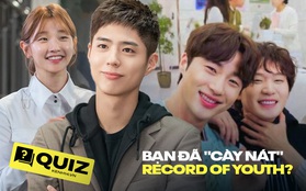 Đã tự nhận là mọt phim Hàn "hệ nằm lòng", thử chơi quiz Record Of Youth xem bạn "sõi" đến đâu nhé!