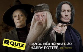 Dịp 20/11 thử làm Harry Potter giải loạt câu đố hóc búa về hội thầy cô trường Hogwarts nè mấy bồ ơi!