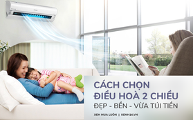 Góc chị em low-tech: Chọn mua điều hoà 2 chiều sao cho đẹp, bền, ngôi nhà nhìn sang chảnh mà lại tiết kiệm túi tiền?