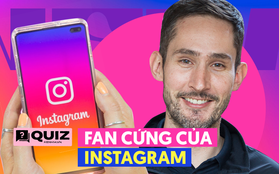 Đừng vỗ ngực tự xưng "fan Instagram 20 năm", nếu không biết những điều này thì bạn cũng chỉ là "gà mờ" trên mạng xã hội mà thôi!