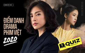 Thử tài "hít drama" với loạt phốt phim Việt 2020: Từ ekip xoáy nhau cho đến xúc phạm khán giả nặng nề, tất cả đều có trong bài quiz này!