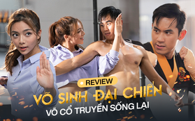 Võ Sinh Đại Chiến: Bức tranh đa màu về võ cổ truyền Việt Nam, xem đánh đấm mà mê!