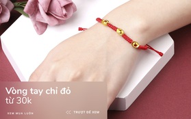 Đầu năm sắm vòng tay chỉ đỏ cho cả năm may mắn: Loại 30k hay tiền triệu "xịn sò" cũng có luôn