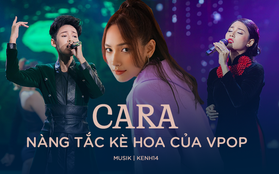 Cara - từ nữ chính của Sơn Tùng M-TP đến nàng tắc kè hoa sở hữu sức hút "thôi miên" của Vpop!