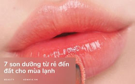 7 cây son dưỡng là “cứu tinh” cho môi khô nứt mùa lạnh