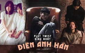 6 phim có plot twist đỉnh nhất điện ảnh Hàn: "Bé út" The Call siêu hack não, số 4 thuộc diện kinh điển luôn rồi!