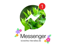 Facebook Messenger có rất nhiều tính năng hay ho lẫn nhạy cảm, dùng bao nhiêu năm mà không biết là "bạn dở rồi"