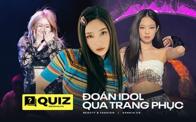 Quiz: Chỉ nhìn trang phục thôi liệu bạn có gọi đúng tên idol nhà mình?