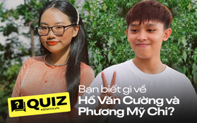 Quiz: Đố bạn tìm ra những điểm chung thú vị giữa Hồ Văn Cường và Phương Mỹ Chi?