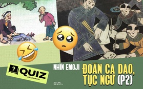 "Nhìn hình nhảy số" - Thử sức xem emoji đoán ca dao tục ngữ Việt Nam?