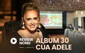 Review NÓNG album mới của Adele tại buổi pre-listening: "Sự hỗn độn tuyệt đẹp. Đồ sộ và hùng vĩ. Easy On Me là track yếu nhất"