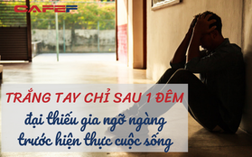 Hôm trước còn là triệu phú, hôm sau ngủ đường như người vô gia cư: Chàng “phú nhị đại” bật khóc vì hiện thực quá tàn khốc