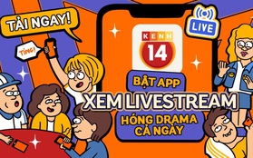 App Kenh14.vn chính thức cập nhật tính năng livestream, nội dung hấp dẫn nhưng tính năng tương tác mới là thứ "gây mê"