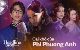 Cái khó của Phí Phương Anh