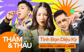 Tình Bạn Diệu Kỳ - Sức mạnh của câu hook bắt tai đến ám ảnh của Ricky Star và AMEE