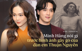 Minh Hằng nói gì khi bị so sánh với hình ảnh gầy gò gây sốc của Thuận Nguyễn và tin đồn đàn em chiêu trò PR?