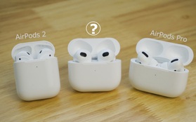 AirPods 3 bị hoãn ra mắt, dẫu đã có hình ảnh trên tay rành rành