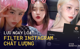 Trăm món dưỡng da, vạn đồ make up cũng không sánh bằng vài filter Instagram