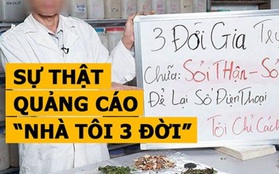 Chủ tịch Hội Đông y VN sửng sốt với các quảng cáo “nhà tôi 3 đời…”