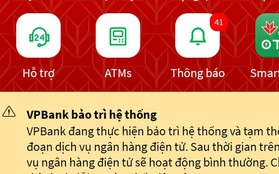 Kênh ngân hàng điện tử VPBank bị gián đoạn dịch vụ do sự cố lỗi đường truyền