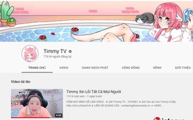 Timmy TV ẩn toàn bộ nội dung độc hại, đăng video xin lỗi để “tránh bão”