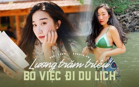 Gái xinh bỏ việc lương trăm triệu/ tháng để đi chơi: Ai cũng tưởng tiểu thư nhưng lắm lúc làm việc rụng cả tóc