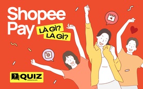 Là tín đồ “chốt đơn” Shopee mỗi ngày, thử xem bạn biết gì về ví điện tử ShopeePay?