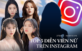 Top 5 nữ diễn viên Hàn được theo dõi nhiều nhất trên Instagram, bất ngờ với một cái tên của SNSD?