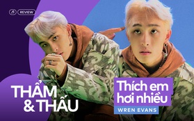 Thích Em Hơi Nhiều của Wren Evans: Bản Hip-hop Gen Z bất ngờ thành trend nhờ góp công từ Sơn Tùng M-TP và Soobin?